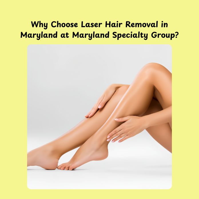 laser hair removal in Maryland